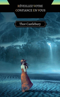 Reveillez votre Confiance en Vous by Thor Castlebury - Paperback
