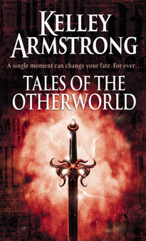 Tales Of The Otherworld : Book 2 of the Tales of the Otherworld Series by Kelley Armstrong - Paperback