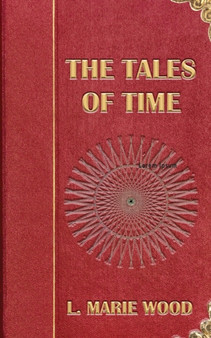 The Tales of Time by L Marie Wood - Paperback