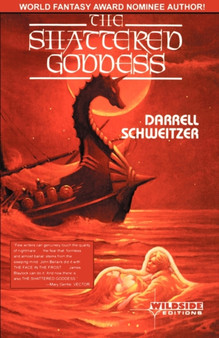 The Shattered Goddess by Darrell Schweitzer - Paperback