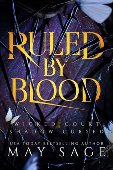 Ruled by Blood : An Unseelie Fae Fantasy Standalone by May Sage - Paperback