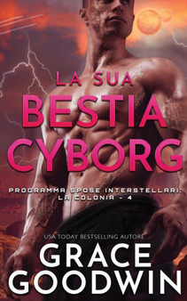 La sua bestia cyborg : 4 by Grace Goodwin - Paperback