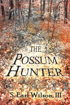 The Possum Hunter by S Earl III Wilson - Paperback