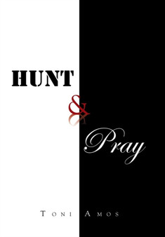 Hunt & Pray by Toni Amos - Hardback