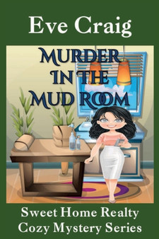Murder in the Mud Room : Sweet Home Realty Cozy Mystery Series