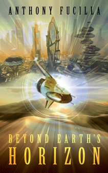 Beyond Earth's Horizon by Anthony Fucilla - Paperback