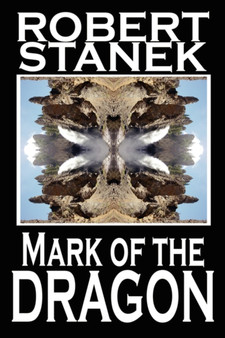 Mark of the Dragon : 4 by Robert Stanek - Hardback