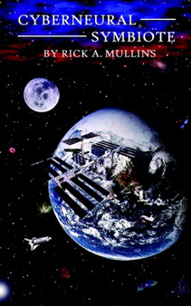 Cyberneural Symbiote by Rick A. Mullins - Paperback