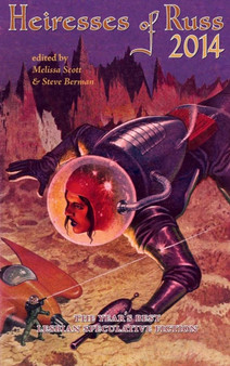 Heiresses of Russ 2014 : The Year's Best Lesbian Speculative Fiction by Melissa Scott - Hardback