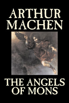 The Angels of Mons by Arthur Machen - Paperback