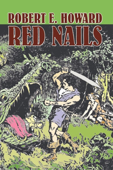 Red Nails by Robert E. Howard, Fiction, Fantasy by Robert E Howard - Paperback