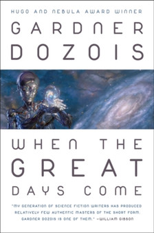 When the Great Days Come by Gardner Dozois - Paperback