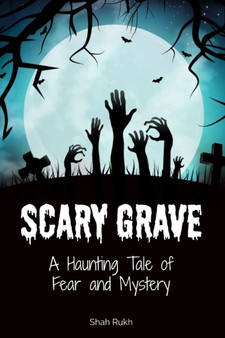 Scary Grave : A Haunting Tale of Fear and Mystery