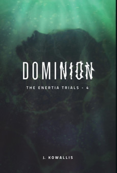 Dominion : 4 by J Kowallis - Hardback