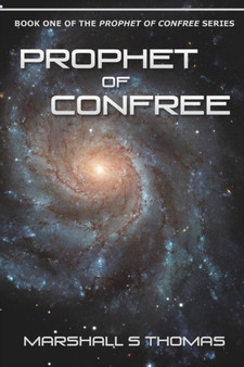 Prophet of ConFree by Marshall S Thomas - Paperback