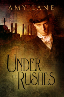 Under the Rushes by Amy Lane - Paperback
