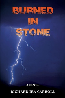 Burned In Stone by Richard Ira Carroll - Paperback
