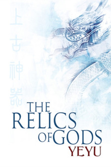 The Relics of Gods Volume 1 by Yeyu - Paperback