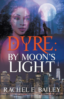 Dyre : By Moon's Light by Rachel E Bailey - Paperback