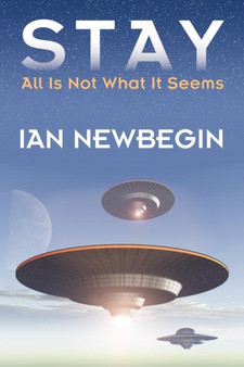 Stay : All Is Not What It Seems by Ian Newbegin - Paperback