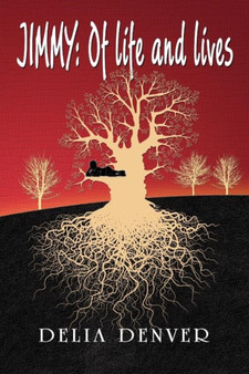 Jimmy : Of Life and Lives by Delia Denver - Paperback