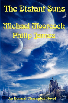 The Distant Suns by Michael Moorcock - Paperback