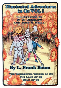 Illustrated Adventures in Oz Vol I : The Wizard of Oz, the Land of Oz, Ozma of Oz by L Frank Baum - Paperback