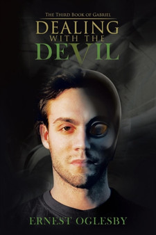Dealing with the Devil : The Third Book of Gabriel by Ernest Oglesby - Paperback