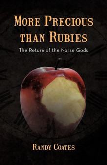 More Precious Than Rubies : The Return of the Norse Gods by Randy Coates - Paperback