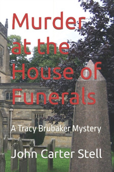 Murder at the House of Funerals : A Tracy Brubaker Mystery