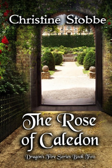 The Rose of Caledon : 2 by Christine Stobbe - Paperback