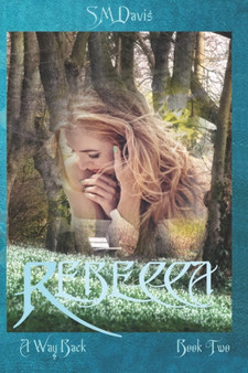 Rebecca - A Way Back : Volume 2 : 2 by Stephen M Davis - Paperback