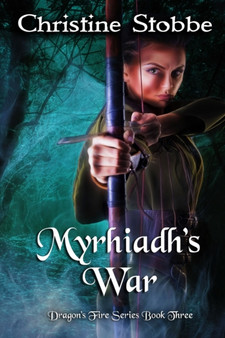Myrhiadh's War : 3 by Christine Stobbe - Paperback