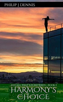 Harmony's Choice : 2 by Philip J Dennis - Paperback