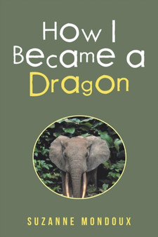 How I Became a Dragon by Suzanne Mondoux - Paperback