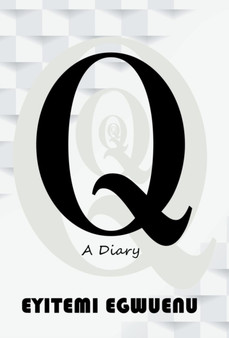 Q : A Diary by Eyitemi Egwuenu - Hardback
