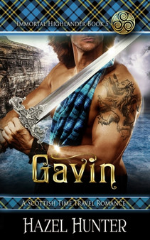 Gavin (Immortal Highlander Book 5) : A Scottish Time Travel Romance : 5 by Hazel Hunter - Paperback