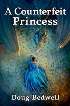 A Counterfeit Princess by Doug Bedwell - Paperback