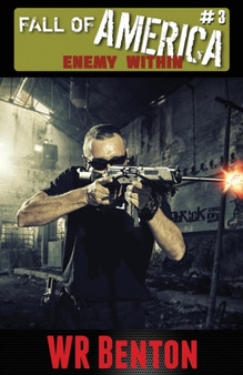 The Fall of America : Book 3 Enemy Within : 3 by W R Benton - Paperback
