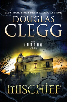 Mischief : A Novel of Ghosts and Haunting : 2 by Douglas Clegg - Paperback