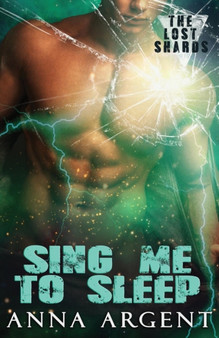 Sing Me to Sleep : 3 by Anna Argent - Paperback