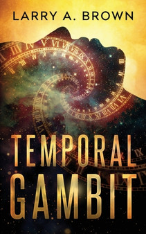 Temporal Gambit by Larry a Brown - Paperback