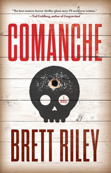 Comanche : A Novel by Brett Riley - Paperback