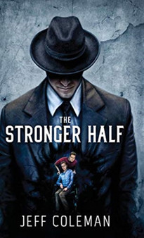 The Stronger Half by Jeff Coleman - Hardback