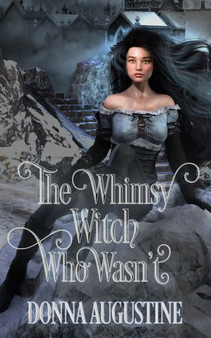 The Whimsy Witch Who Wasn't : 1 by Donna Augustine - Paperback