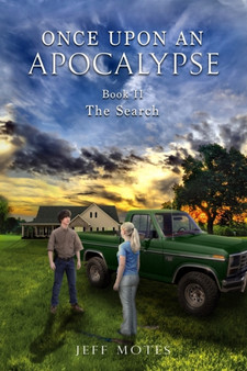 Once Upon an Apocalypse : Book 2 - The Search : 2 by Jeff Motes - Paperback