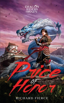 The Price of Honor : Dragon Riders of Osnen Prequels Book 1 : 1 by Richard Fierce - Paperback