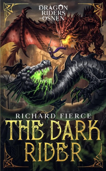 The Dark Rider : Dragon Riders of Osnen Book 10 : 10 by Richard Fierce - Paperback