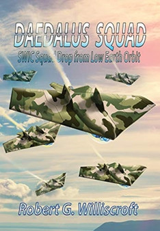 Daedalus Squad : SWIC Squad Drop from Low Earth Orbit : 3 by Robert G Williscroft - Hardback