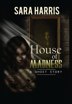 House of Madness by Sara Harris - Hardback